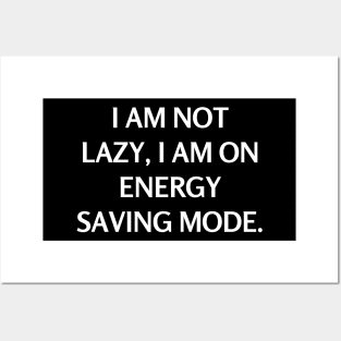 I am not lazy, I am on energy saving mode Posters and Art